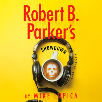 Robert B. Parker's Showdown by Mike Lupica, Joe Mantegna