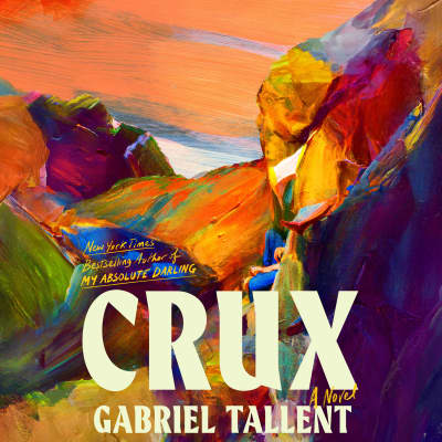 Crux by Gabriel Tallent, Elaine Wang