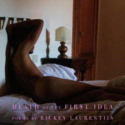 Death of the First Idea by Rickey Laurentiis, Rickey Laurentiis