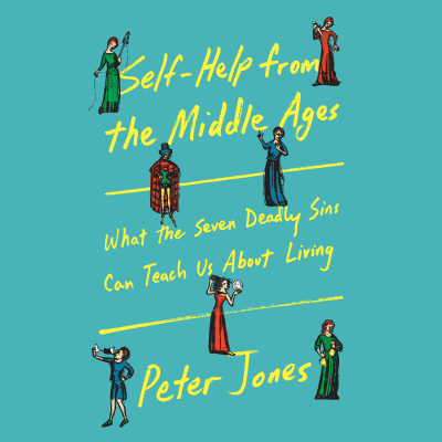 Self-Help from the Middle Ages by Peter Jones, Peter Jones
