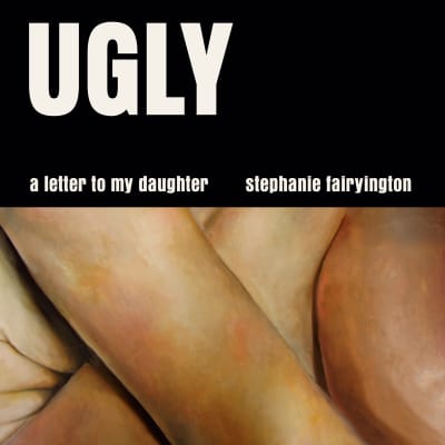 Ugly by Stephanie Fairyington, Stephanie Fairyington