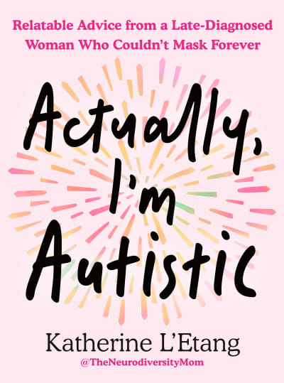 Actually, I'm Autistic by Katherine L'Etang