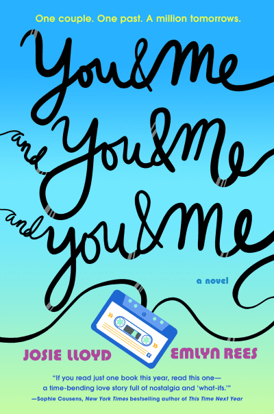 You & Me and You & Me and You & Me by Josie Lloyd, Emlyn Rees