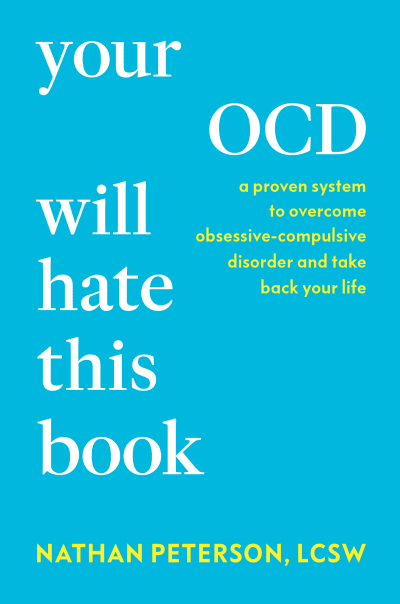 Your OCD Will Hate This Book by Nathan Peterson, LCSW