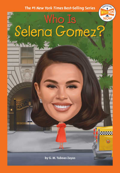 Who Is Selena Gomez? by G. M. Taboas Zayas, Who HQ, Dede Putra