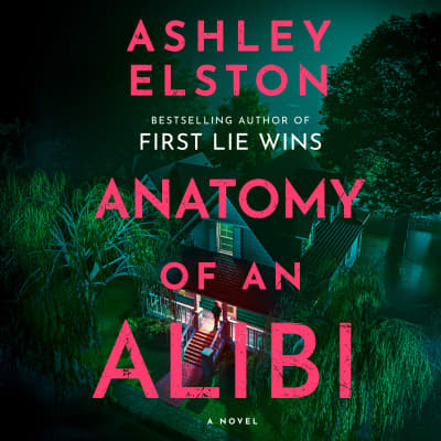 Anatomy of an Alibi by Ashley Elston, MacLeod Andrews, Saskia Maarleveld, Amanda Stribling, Dan Bittner