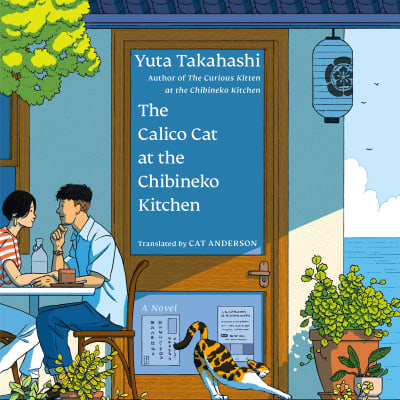 The Calico Cat at the Chibineko Kitchen by Yuta Takahashi, Cat Anderson, Hanako Footman
