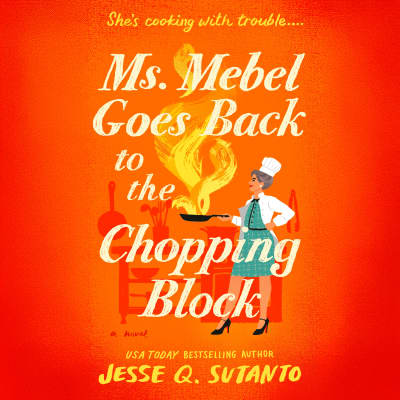 Ms. Mebel Goes Back to the Chopping Block by Jesse Q. Sutanto, Eunice Wong
