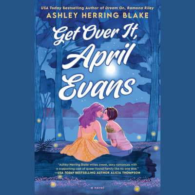 Get Over It, April Evans by Ashley Herring Blake, Gail Shalan