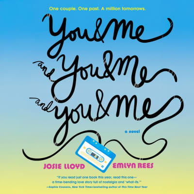 You & Me and You & Me and You & Me by Josie Lloyd, Emlyn Rees, Rory Kinnear, Sally Phillips