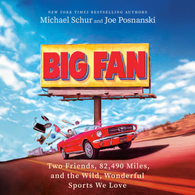 Big Fan by Michael Schur, Joe Posnanski, Tom Hanks, Michael Schur, Joe Posnanski, Ivy Schur, Nick Offerman, Cord Jefferson, Ellen Adair, Katie Posnanski