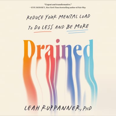 Drained by Leah Ruppanner, PhD, Leah Ruppanner, PhD