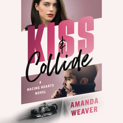 Kiss & Collide by Amanda Weaver, Suki Anderson, Jamie Clyborne