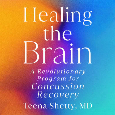 Healing the Brain by Teena Shetty, MD, January LaVoy