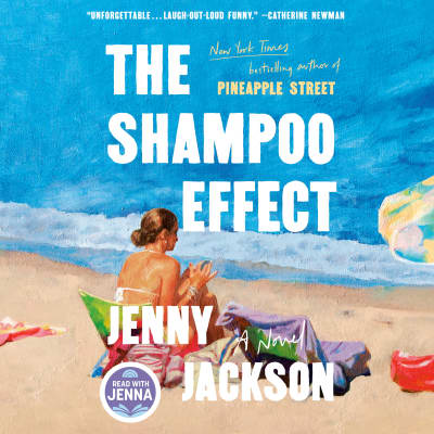 The Shampoo Effect by Jenny Jackson, Marin Ireland