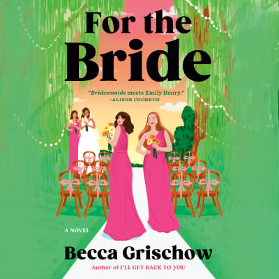 For the Bride by Becca Grischow, Kristen DiMercurio