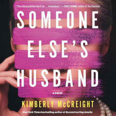 Someone Else's Husband by Kimberly McCreight, Elena Rey, Annette Amelia Oliveira, Samantha Desz, Jonathan Todd Ross, Dan Bittner, Will Damron, Leanne Woodward, Chris Andrew Ciulla, George Newbern, Giordan Diaz, Max Meyers, Jane Oppenheimer, Kristen DiMercurio