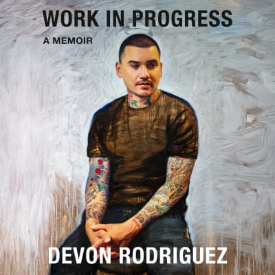 Work in Progress by Devon Rodriguez, Maria Elena Estrada, Devon Rodriguez