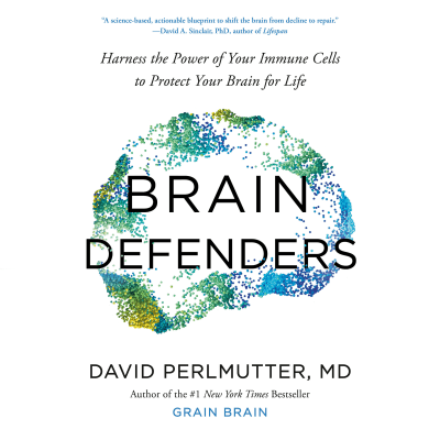Brain Defenders by David Perlmutter, M.D., Peter Ganim