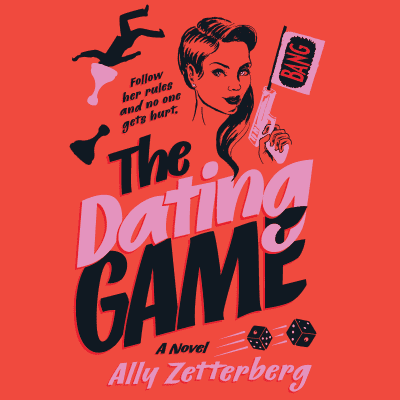 The Dating Game by Ally Zetterberg, Will Watt, Billie Fulford-Brown