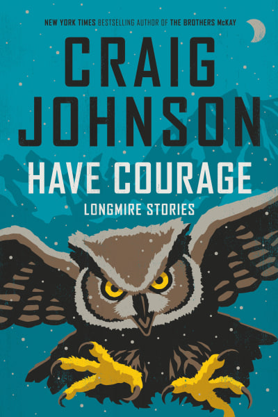 Have Courage by Craig Johnson