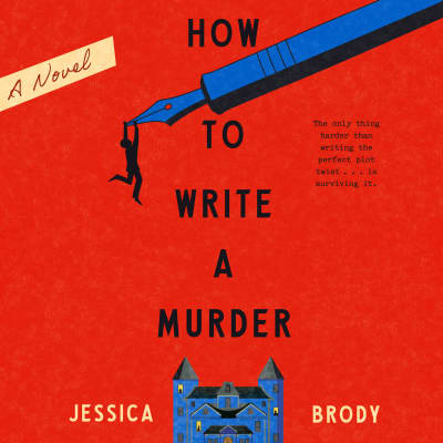 How to Write a Murder by Jessica Brody, January LaVoy, Robbie Daymond