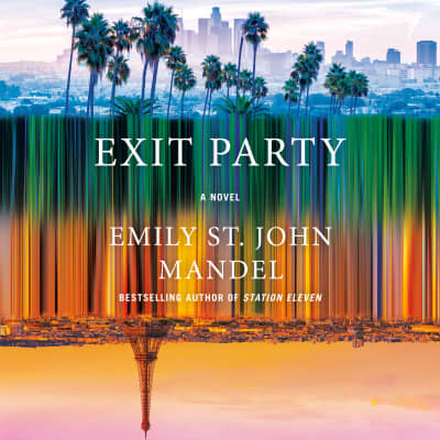 Exit Party by Emily St. John Mandel, Kirsten Potter, Kimberly Farr, Peter Ganim, Catherine Ho, James Aaron Oh