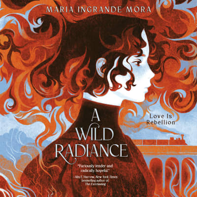 A Wild Radiance by Maria Ingrande Mora, Mia Hutchinson-Shaw, Maria Ingrande Mora