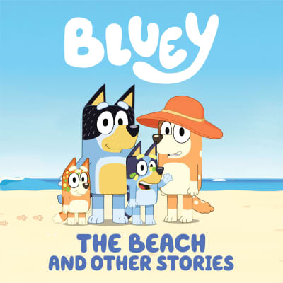Bluey: The Beach and Other Stories by Penguin Young Readers Licenses, Miranda Tapsell