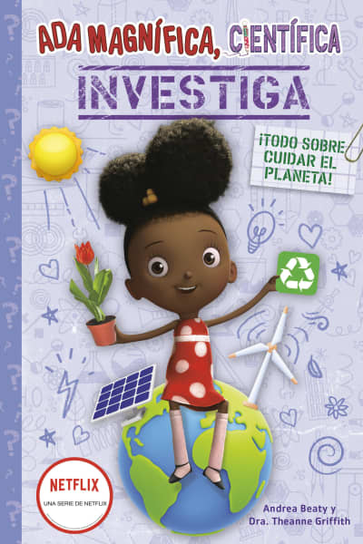 Ada Magnífica, científica, investiga: Todo sobre cuidar el planeta / Ada Twist, Scientist: Team Green! by Andrea Beaty, Theanne Griffith
