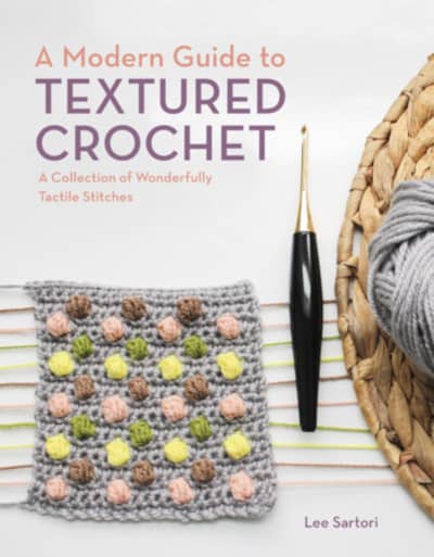 Book cover for A Modern Guide to Textured Crochet by Lee Sartori