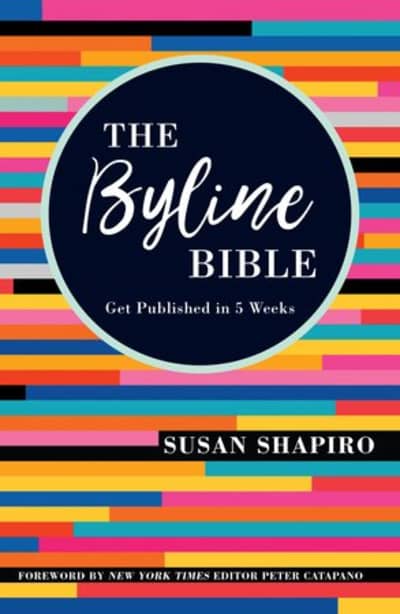 Cover for The Byline Bible by Susan Shapiro and Peter Catapano