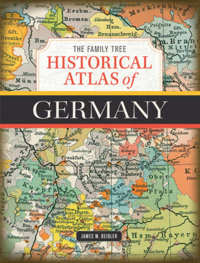 Cover for The Family Tree Historical Atlas of Germany by James M. Beidler