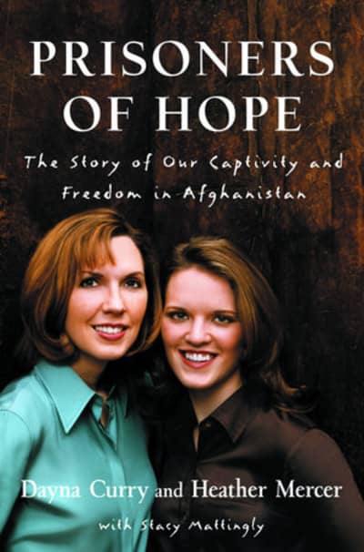 Prisoners of Hope by Dayna Curry, Heather Mercer, Stacy Mattingly