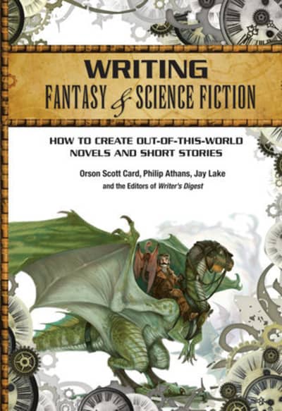 Cover for Writing Fantasy and Science Fiction by Orson Scott Card, Philip Athans, and Jay Lake