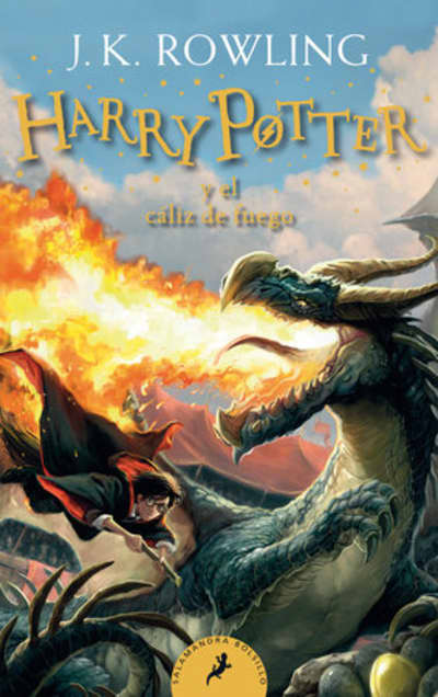 Harry Potter y el cáliz de fuego / Harry Potter and the Goblet of Fire by J.K. Rowling