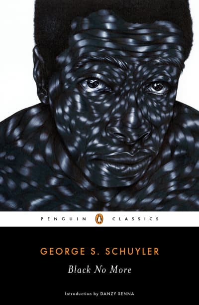 Black No More by George S. Schuyler, Danzy Senna