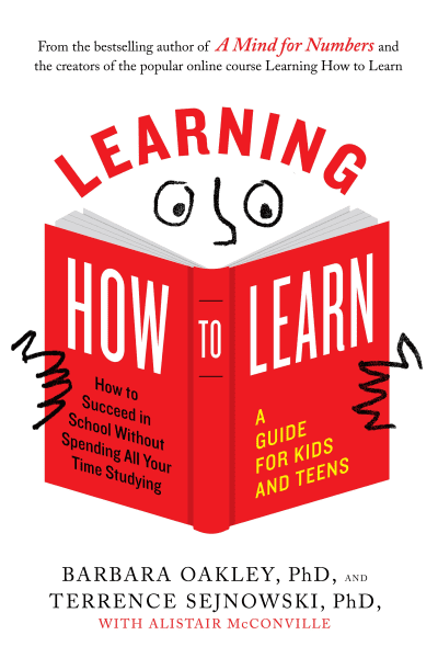 Learning How to Learn by Barbara Oakley, PhD, Terrence Sejnowski, PhD, Alistair McConville