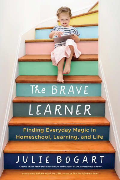 The Brave Learner by Julie Bogart, Susan Wise Bauer