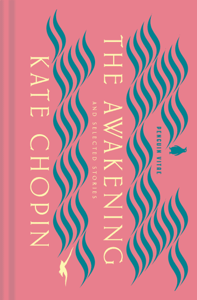 The Awakening and Selected Stories by Kate Chopin, Claire Vaye Watkins