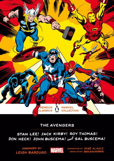 The Avengers by Stan Lee, Jack Kirby, Roy Thomas, Don Heck, John Buscema, Sal Buscema, Leigh Bardugo, José Alaniz, Ben Saunders