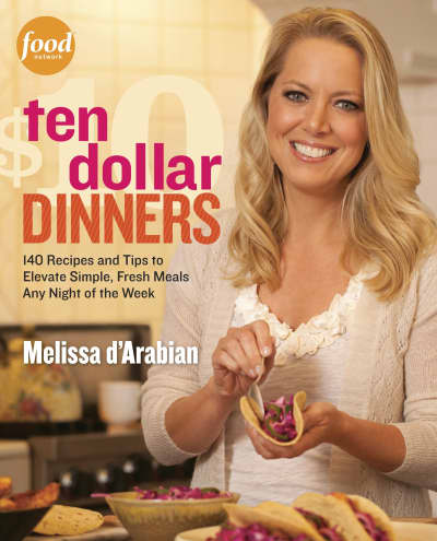 Ten Dollar Dinners by Melissa d&#039;Arabian, Raquel Pelzel