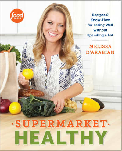 Supermarket Healthy by Melissa d&#039;Arabian, Raquel Pelzel