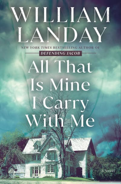 All That Is Mine I Carry With Me by William Landay