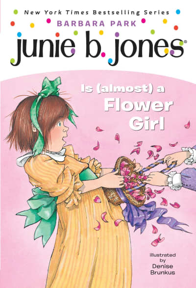 Junie B. Jones #13: Junie B. Jones Is (almost) a Flower Girl by Barbara Park, Denise Brunkus