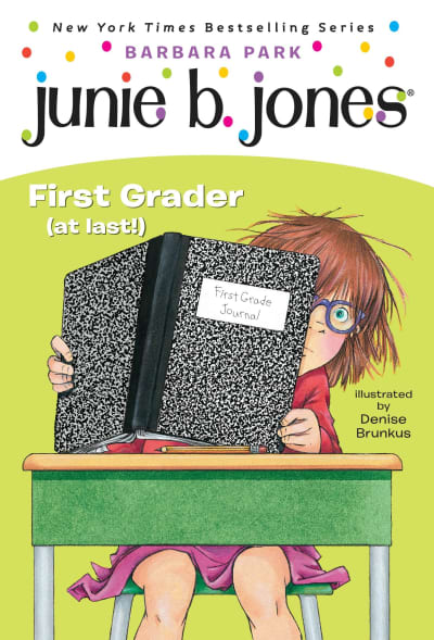 Junie B. Jones #18: First Grader (at last!) by Barbara Park, Denise Brunkus