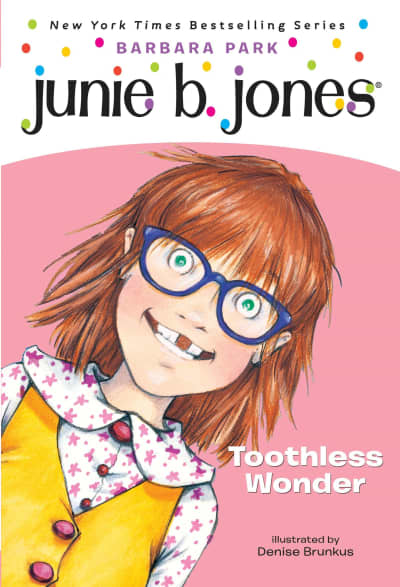 Junie B. Jones #20: Toothless Wonder by Barbara Park, Denise Brunkus