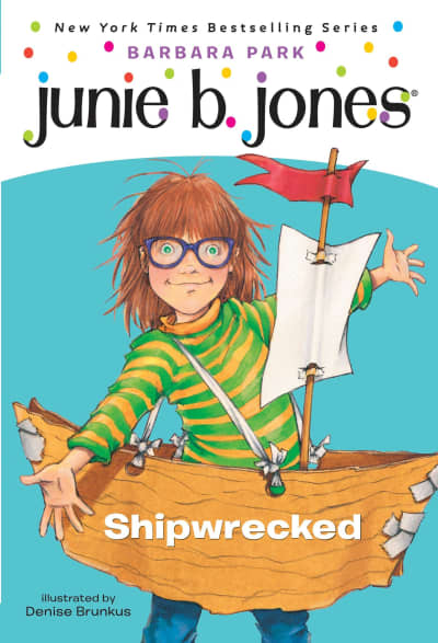Junie B. Jones #23: Shipwrecked by Barbara Park, Denise Brunkus