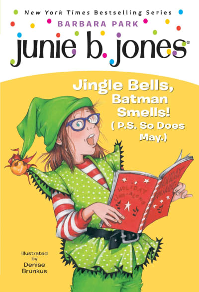 Junie B. Jones #25: Jingle Bells, Batman Smells! (P.S. So Does May.) by Barbara Park, Denise Brunkus