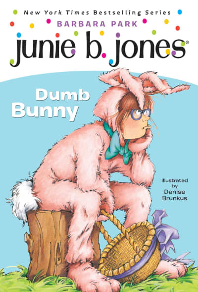 Junie B. Jones #27: Dumb Bunny by Barbara Park, Denise Brunkus